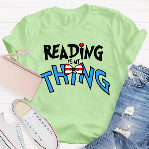 Reading Is My Thing Teacher T-Shirt