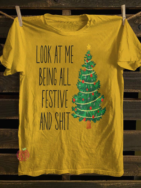 Funny Christmas Look at Me Being All Festive T-shirt