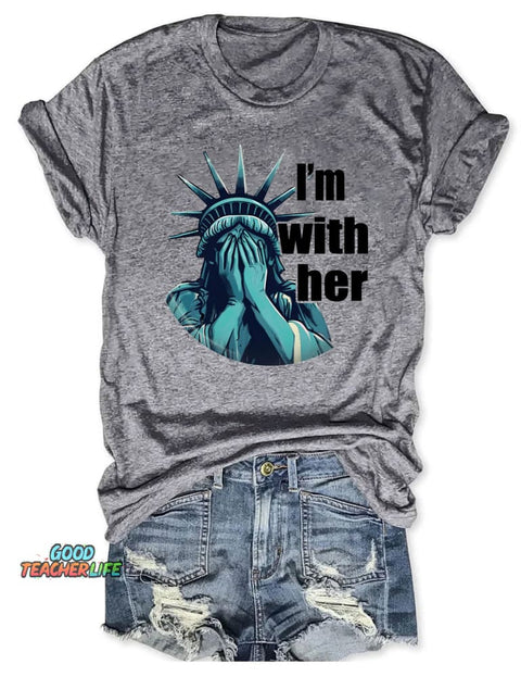 I'm With Her Sarcastic T-shirt