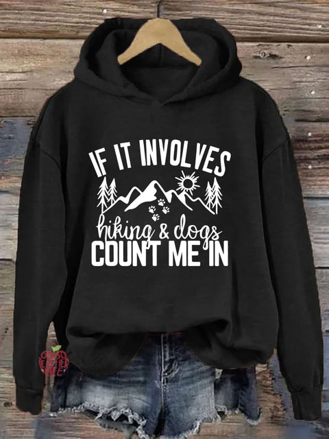 If It Involves Hiking And Dogs Count Me In Hoodie