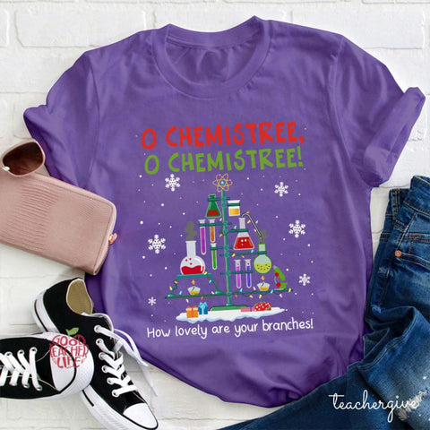 O Chemistree How Lovely Are Your Branches Teacher T-Shirt