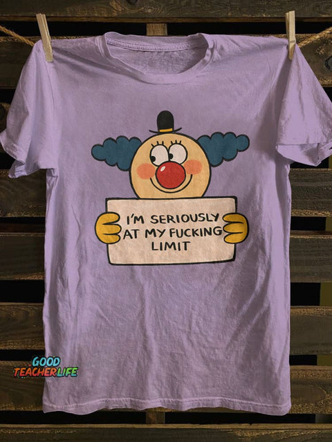 I'm Seriously At My Fucking Limit T-shirt