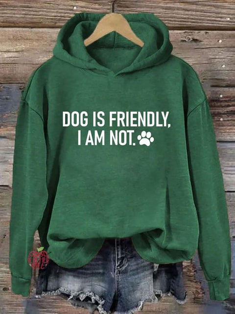 Dog Is Friendly I Am Not Hoodie