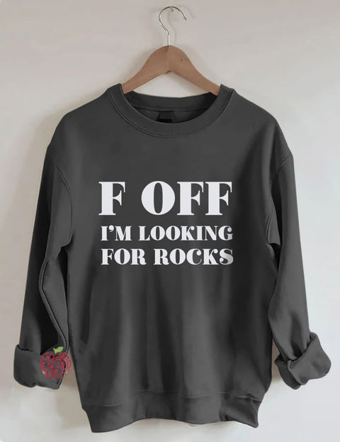 F Off I'm Looking For Rocks Hiking Sweatshirt