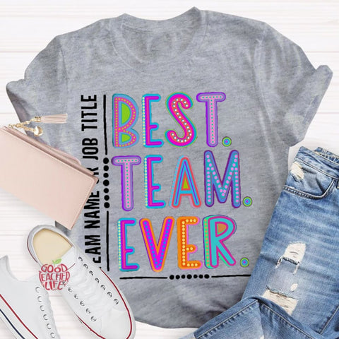 Personalized  Best Team Name Ever Teammate Shirt