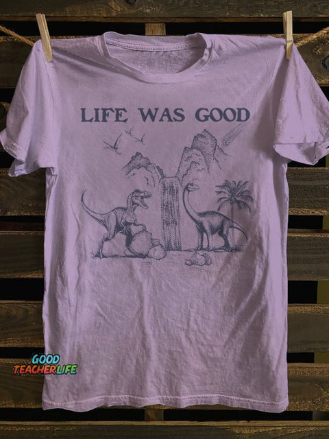 Teecade Ife Was Good Dinosaur T-shirt