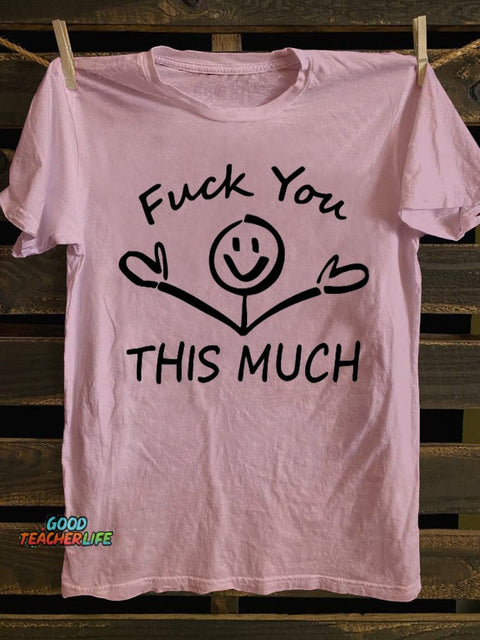 Fuck You This Much T-shirt