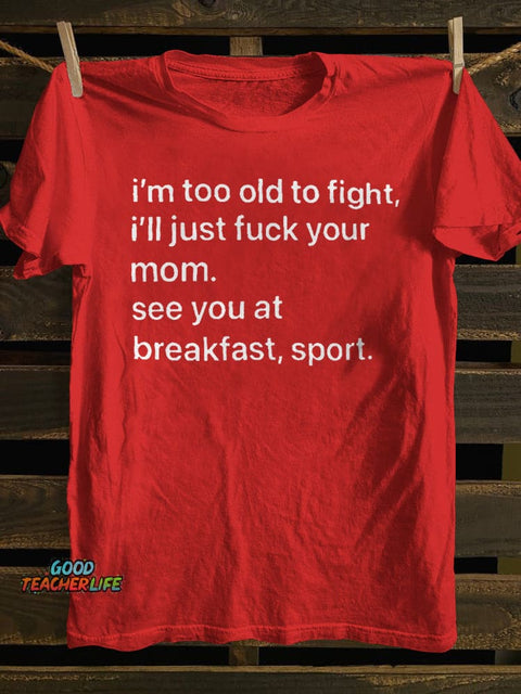 Teecade I'm Too Old To Fight T-shirt