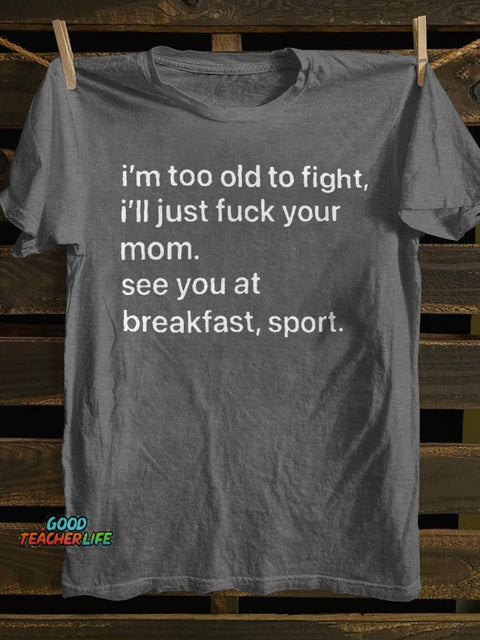 Teecade I'm Too Old To Fight T-shirt