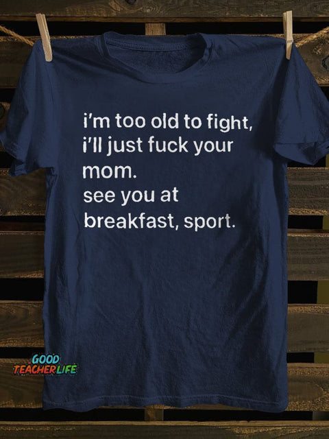Teecade I'm Too Old To Fight T-shirt
