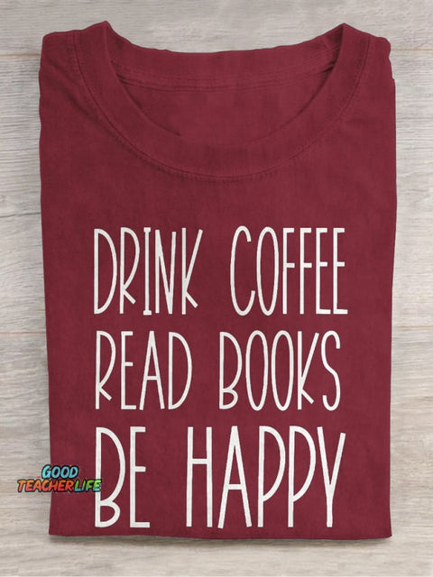 Pupiloves  Drink Coffee Read Books Be Happy Booktrovert Casual Print T-shirt