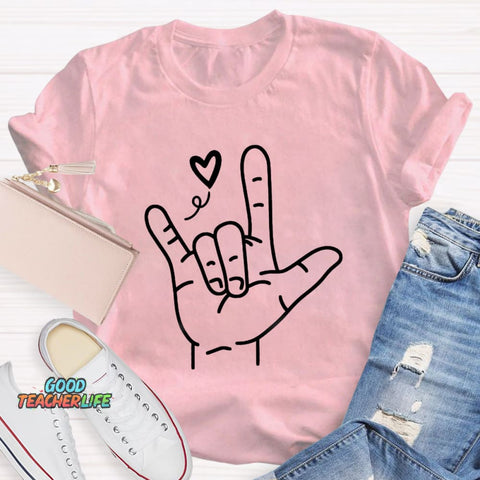 Sign Language Love Needs No Words Teacher T-Shirt