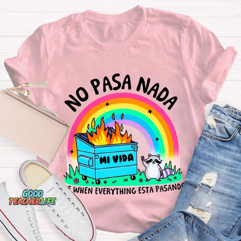 No Pasa Nada  Rainbow Teacher T-Shirt