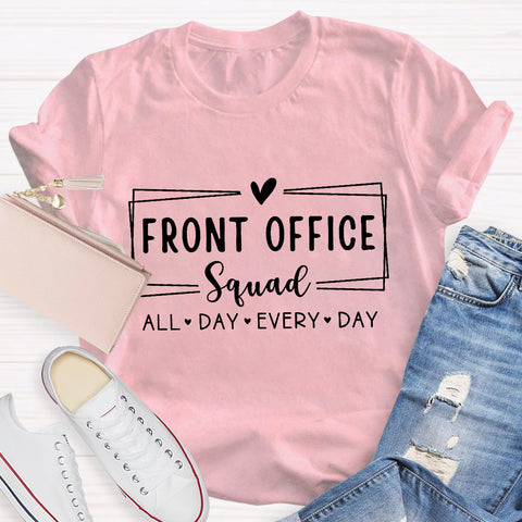 Front Office Squad All Day Every Day Teacher T-Shirt