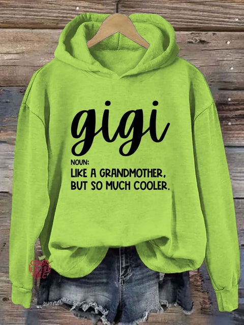 Gigi Like A Grandmother But So Much Cooler Hoodie