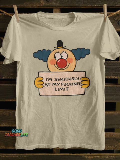 I'm Seriously At My Fucking Limit T-shirt