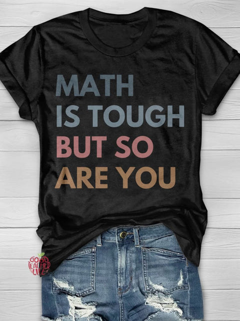 Math Is Tough But So Are You Print Short Sleeve T-shirt