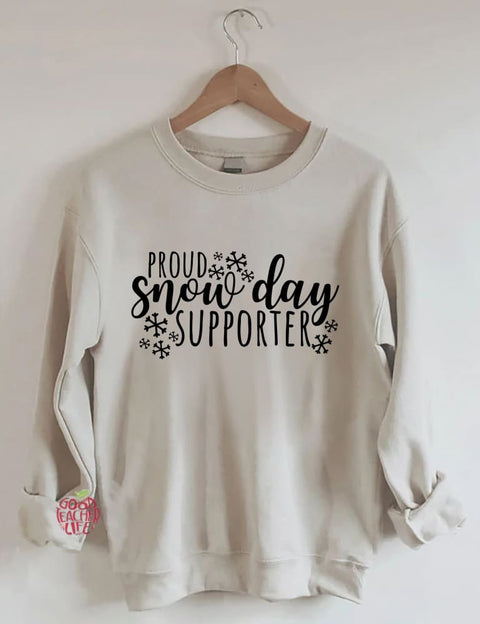 Proud Snow Day Supporter Sweatshirt