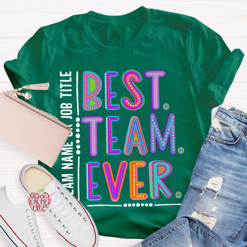 Personalized  Best Team Name Ever Teammate Shirt