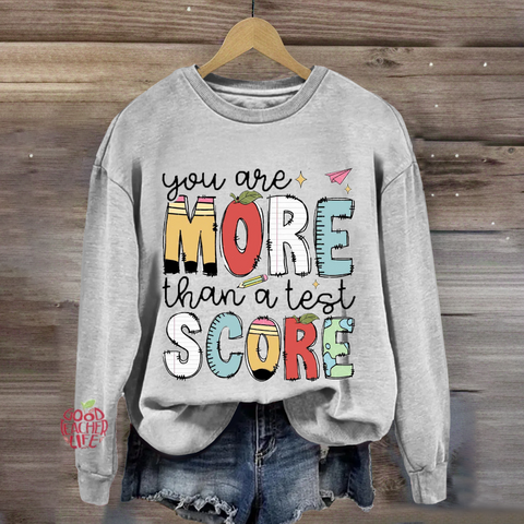 You Are More Than A Test Score Sweatshirt