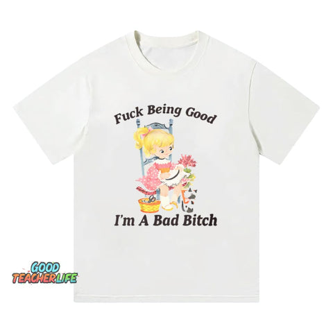Pupiloves Being Good I’m A Bad T-shirt