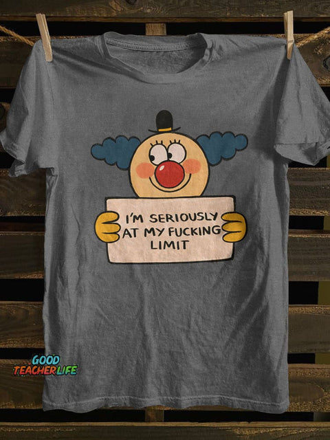 I'm Seriously At My Fucking Limit T-shirt