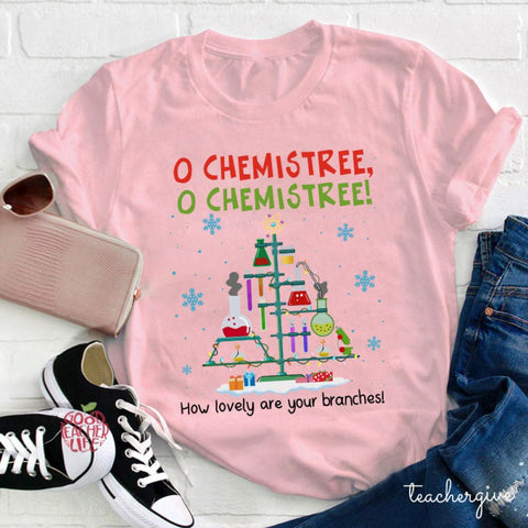 O Chemistree How Lovely Are Your Branches Teacher T-Shirt