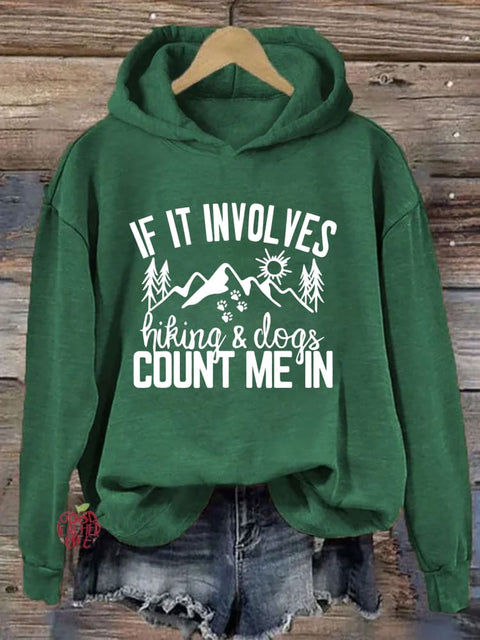 If It Involves Hiking And Dogs Count Me In Hoodie