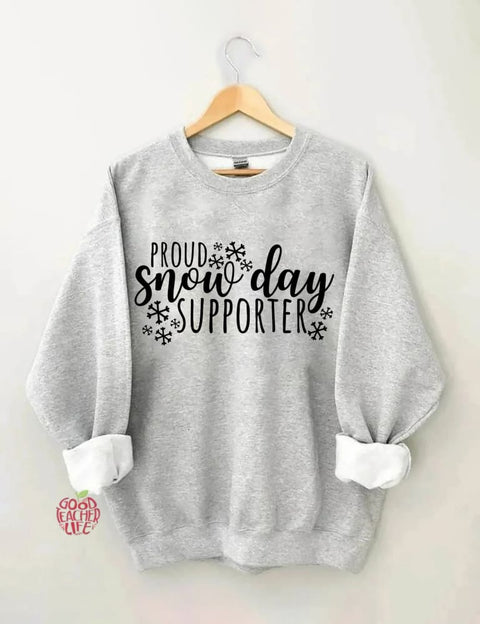 Proud Snow Day Supporter Sweatshirt