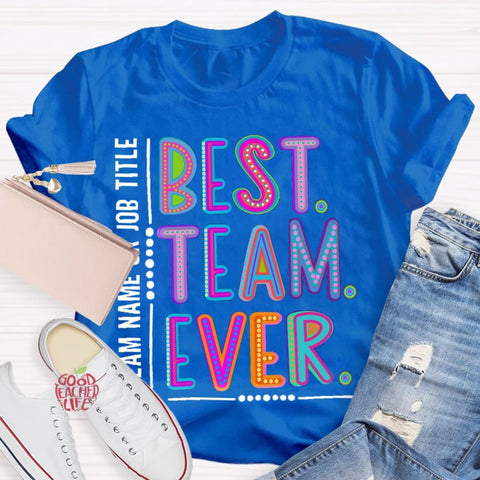 Personalized  Best Team Name Ever Teammate Shirt