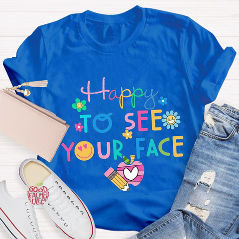 Back To School Happy To See Your Face T-Shirt