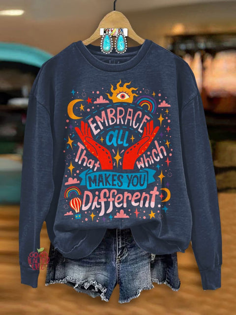 Embrace all that which makes you different Mental Health Awareness Art Sweatshirt