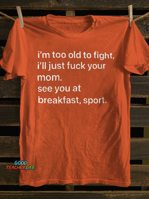 Teecade I'm Too Old To Fight T-shirt