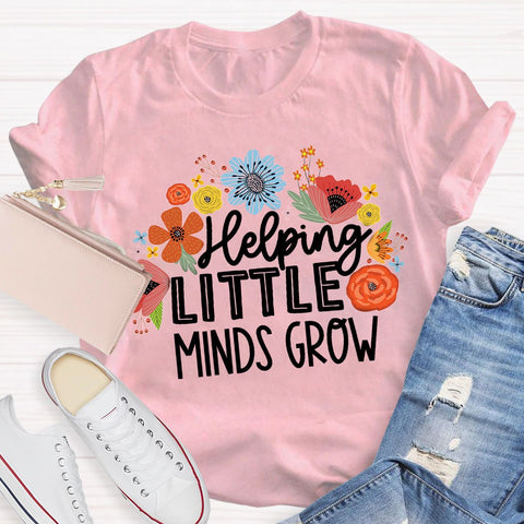 Helping Little Minds Grow TeachersT-Shirt