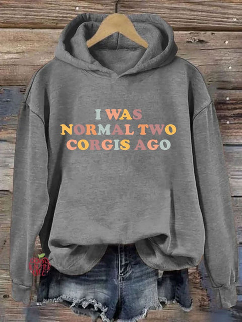 I Was Normal Two Corgis Ago Hoodie