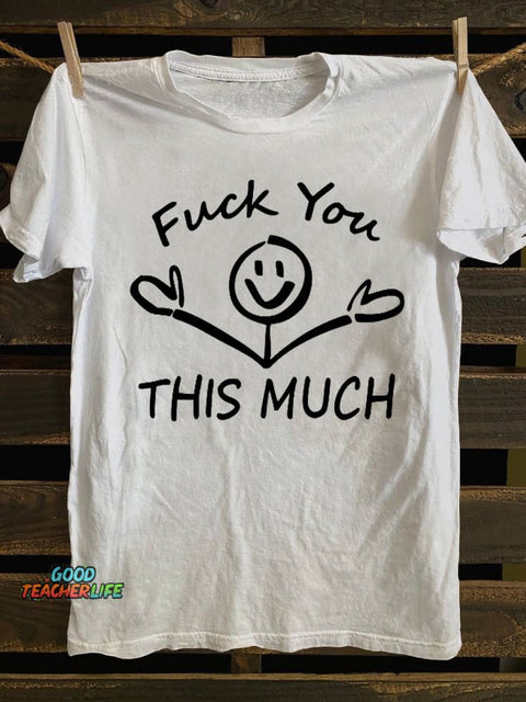 Fuck You This Much T-shirt