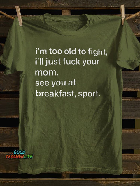 Teecade I'm Too Old To Fight T-shirt