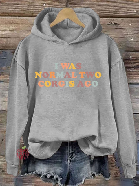 I Was Normal Two Corgis Ago Hoodie