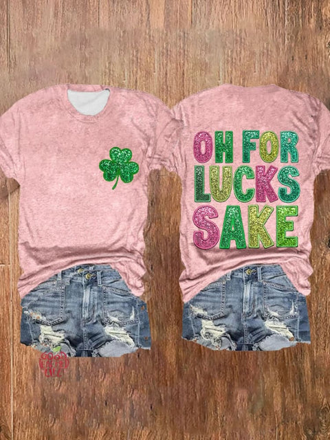 Women's St. Patrick's Funny Oh For Lucks Sake Clover Print T-Shirt