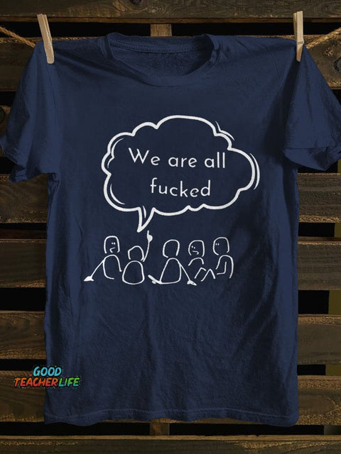 Teecade We Are All Fck T-shirt