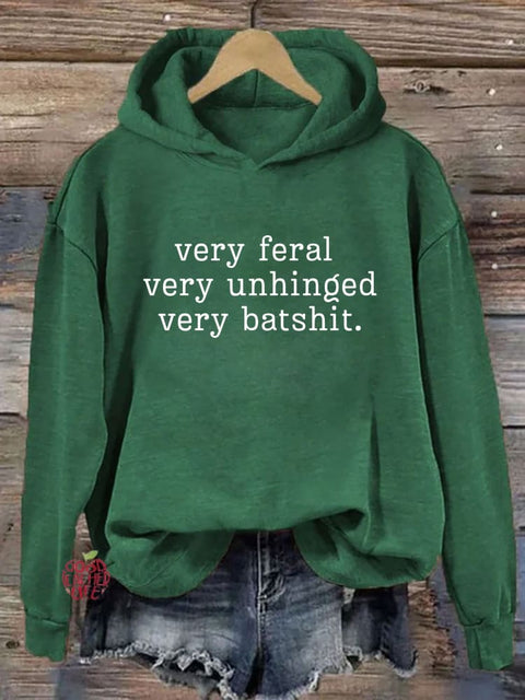 Very Feral Very Unhinged Very Batshit Hoodie