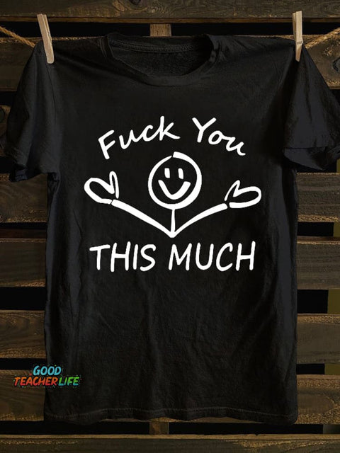 Fuck You This Much T-shirt