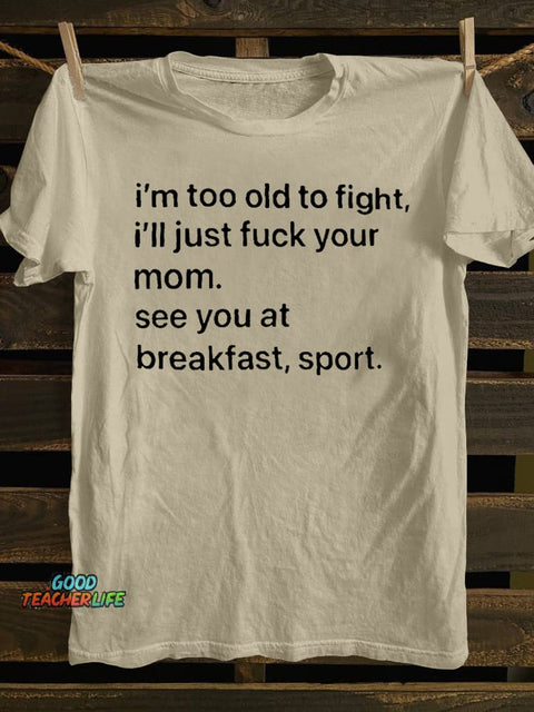 Teecade I'm Too Old To Fight T-shirt