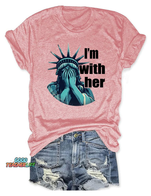I'm With Her Sarcastic T-shirt