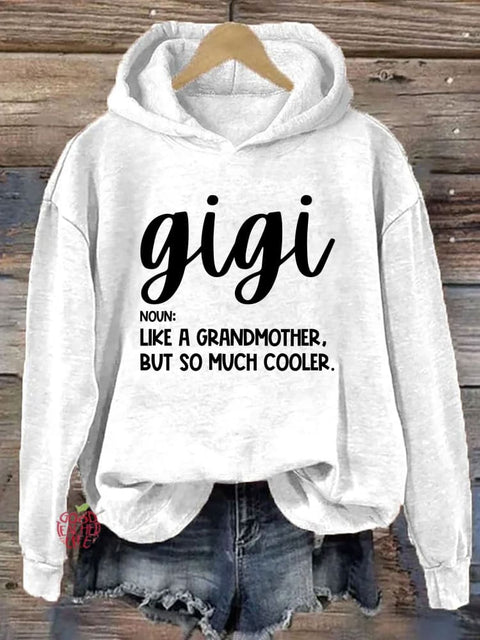 Gigi Like A Grandmother But So Much Cooler Hoodie