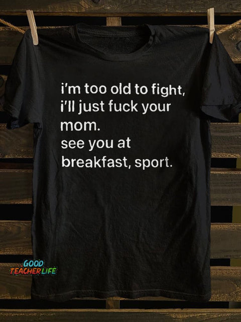 Teecade I'm Too Old To Fight T-shirt