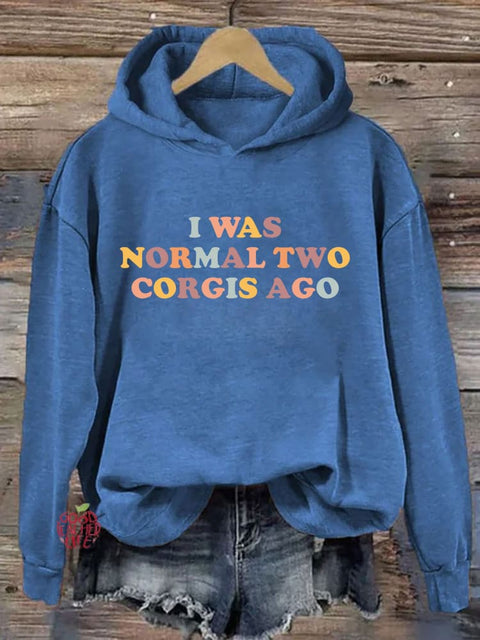 I Was Normal Two Corgis Ago Hoodie