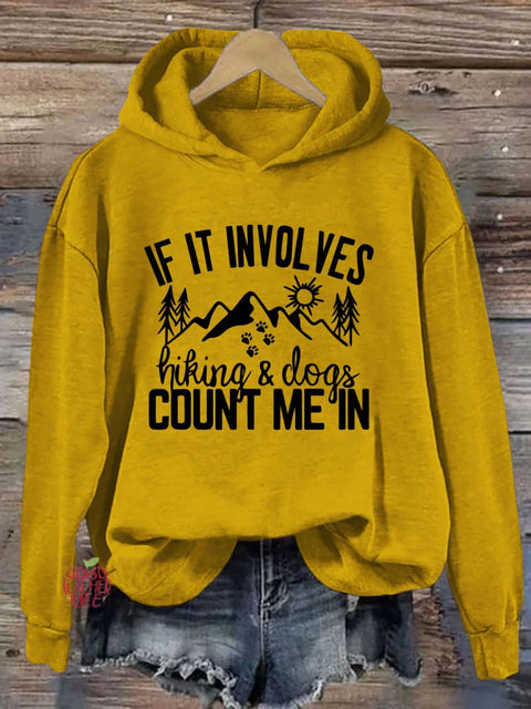 If It Involves Hiking And Dogs Count Me In Hoodie