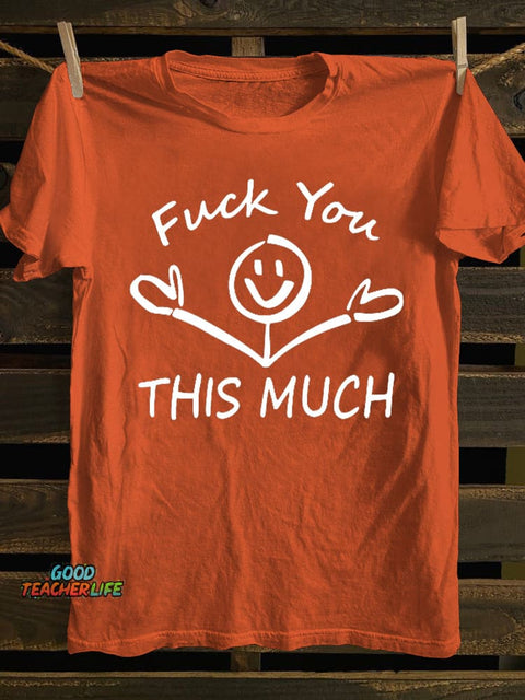 Fuck You This Much T-shirt