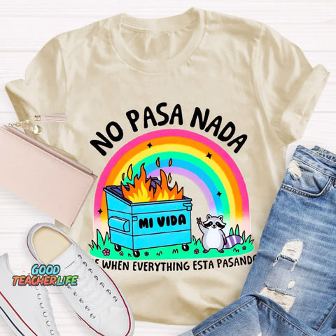 No Pasa Nada  Rainbow Teacher T-Shirt